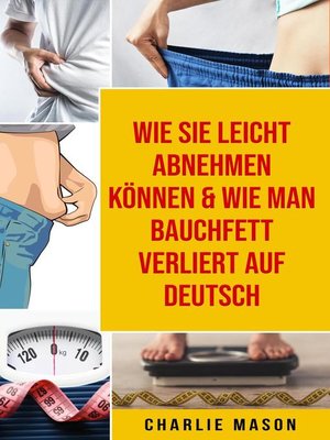 cover image of Wie Sie leicht abnehmen können & Wie man  Bauchfett verliert Auf Deutsch